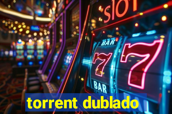 torrent dublado